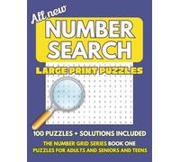 Large Print Number Search Puzzle Book: Number searches with Large Print for Seniors, Adults and Teens. 100 Fun and Brain Boosting Puzzles, One puzzle per page with solutions (The Number Grid Series)