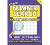 Large Print Number Search Puzzle Book: Number searches with Large Print for Seniors, Adults and Teens. 100 Fun and Brain Boosting Puzzles, One puzzle per page with solutions (The Number Grid Series)