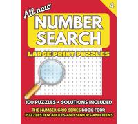 Large Print Number Search Puzzle Book: Number searches with Large Print for Seniors, Adults and Teens. 100 Fun and Brain Boosting Puzzles, One puzzle per page with solutions (The Number Grid Series)