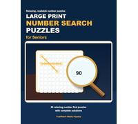 Large Print Number Search Puzzles for Seniors: 90 Relaxing Number Find Puzzles with Solutions (Relaxing Large Print Puzzle Books)