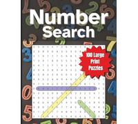 Large Print Number Search: Relaxing Puzzles for Sharp Minds.: 100 Easy-to-Read Puzzles in a Big 8.5" x 11" Format - Perfect for Seniors, Adults, and Brain Game Lovers