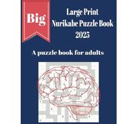 Large Print Nurikabe Puzzle Book 2025: A puzzle book for adults