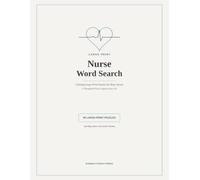Large Print Nurse Word Search: 50 Calming Nurse-Themed Puzzles in Large Print, a Thoughtful Nurse Appreciation Gift, with Big Letters and Solutions (Occupational Word Search)