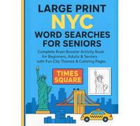 Large Print NYC Word Searches for Seniors: Complete Brain Booster Activity Book for Beginners, Adults & Seniors with Fun City Themes & Coloring Pages