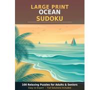 Large Print Ocean Sudoku: 100 Relaxing Puzzles for Adults and Seniors, Easy to Expert