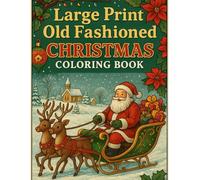 Large Print Old Fashioned Christmas Coloring Book: for Adults, Teens, and Seniors with Easy and Relaxing Holiday Designs