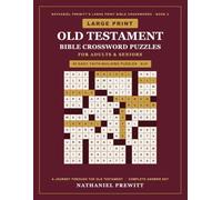 Large Print Old Testament Bible Crossword Puzzles for Adults & Seniors: 65 Easy, Faith-Building Crosswords from Genesis, the Psalms & the Prophets ... Large-Print Gift with a Complete Answer Key