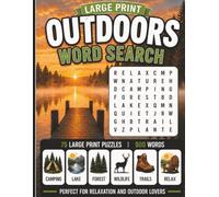 Large Print Outdoors Word Search: 75 Large Print Puzzles Packed with Camping, Hiking, Lakes, Forests, Wildlife, Trails, and Relaxing Outdoor Words