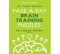 Large Print Page-A-Day Brain Training Workout - Mixed Logic & Word Puzzles For Adults, July, August & September (Volume 1) (Page-A-Day Brain Training Mixed Puzzles For Adults - Volume 1)