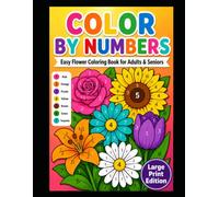 Large Print Paint by Number Flowers for Seniors: Easy Numbered Coloring Book for Stroke Rehabilitation, Tremors & Fine Motor Skill Recovery