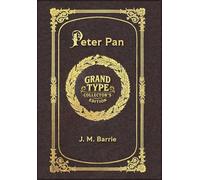 Large Print - Peter Pan - Grand Type Collector's Edition - Matte Hardcover with Dust Jacket