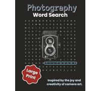 Large Print Photography Word Search Puzzle Book: Creative Brain Games Inspired by the Art of Photography 40+ Relaxing All-Directions Word Search ... - Plus 10 Bonus Crosswords | Gift for Adults