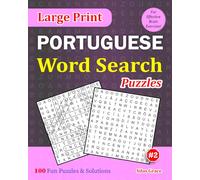 Large Print PORTUGUESE Word Search Puzzles: #2: 100 Fun Puzzles with Solutions to keep you entertained
