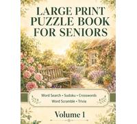 Large Print Puzzle Book for Seniors: Word Search, Sudoku, Crosswords, Word Scramble and Trivia - 120 Pages of Fun Easy Brain Activities for Older Adults - Volume 1