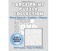 LARGE PRINT PUZZLE COLLECTION: 100 Puzzles • Easy to Medium | Word Search • Sudoku • Mazes (Puzzle Collection Series)