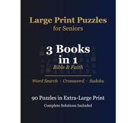 Large Print Puzzles for Seniors: 3 Books in 1: Word Search, Crossword & Sudoku - Bible & Faith, 90 Puzzles in Extra-Large Print, Solutions Included