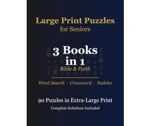 Large Print Puzzles for Seniors: 3 Books in 1: Word Search, Crossword & Sudoku - Bible & Faith, 90 Puzzles in Extra-Large Print, Solutions Included