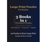 Large Print Puzzles for Seniors: 3 Books in 1: Word Search, Crossword & Sudoku - Christmas & Holiday, 90 Puzzles in Extra-Large Print, Solutions Included