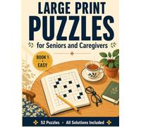 Large Print Puzzles for Seniors and Caregivers: Book 1 - Easy Level: 52 Big-Type Word Search, Sudoku, Maze, Word Scramble and Quiz Puzzles with Complete Solutions