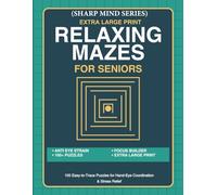 Large Print Relaxing Mazes for Seniors: 100 Easy-to-Trace Puzzles for Hand-Eye Coordination & Stress Relief (Sharp Mind Series)