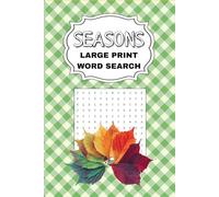 Large Print Seasons Word Search Puzzle Book: More than 100 Relaxing Spring, Summer, Fall & Winter Word Search Puzzles for Adults and Seniors (6x9 Travel Size)