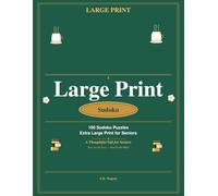 Large Print Seniors Sudoku: 100 Big Bold Puzzles for Adults: A Wonderful Gift for Grandparents - Stay Sharp & Enjoy Every Day