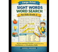 Large Print Sight Words Word Search for Kids Grade 2: 50 Fun and Easy Puzzles to Build Reading Confidence and Vocabulary Skills (Learning Unbounded Sight Words Word Search Series)