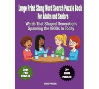 Large Print Slang Word Search Puzzle Book For Adults and Seniors: Words That Shaped Generations Spanning the 1900s to Today