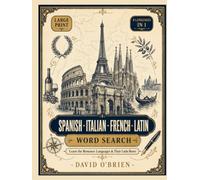 Large Print Spanish, Italian, French & Latin Word Search: Learn the Romance Languages & Their Latin Roots - 200+ Puzzles, Vocabulary, and Regional ... Adults (Discover & Solve Word Search Series)