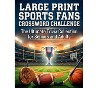 Large Print Sports Fans Crossword Challenge: The Ultimate Trivia Collection for Seniors and Adults