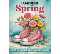 Large Print Spring Color By Number Adult Coloring Book: Over 50 Large Print Spring Season Color By Number Coloring Book For Adults & Seniors