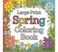 Large Print Spring Coloring Book: Easy and Relaxing Spring Designs for Adults and Seniors