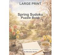 Large Print Spring Sudoku Puzzle Book: 200 Easy to Insane Puzzles for Adults and Seniors | One Puzzle Per Page | Full Solutions (Seasonal Sudoku Collection)