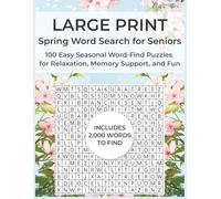 Large Print Spring Word Search for Seniors: 100 Easy Seasonal Word-Find Puzzles for Relaxation, Memory Support, and Fun (Large Print Easy Word Search Puzzles for Seniors)
