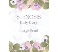 Large Print - Stenosis Daily Diary: Symptom Tracker for Cervical and Spinal Stenosis (meds, meals, pain, well-being)