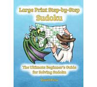 Large Print Step-by-Step Sudoku: The Ultimate Beginner’s Guide for Solving Sudoku