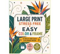 large print stress free coloring book: Bold & Easy Coloring Pages for Seniors and Adults Featuring Relaxing Flowers and Simple Designs for Calm and Relaxation