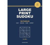 Large Print Sudoku: 100 All-New Puzzles for Adults and Seniors, Easy to Expert: One Puzzle Per Page with Big, Easy-to-Read Grids (Volume 8)