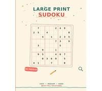 Large Print Sudoku: 100 Brain-Boosting Puzzles for Adults - Easy, Medium & Hard, with Full Solutions
