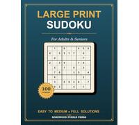 Large Print Sudoku: 100 Easy to Medium Puzzles for Adults & Seniors | Big Print, One Puzzle Per Page, with Full Solutions