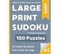 Large Print Sudoku: 150 Easy Puzzles - Includes Solutions - For Adults & Seniors - One Puzzle Per Page - Volume 2 (Large Print Sudoku Puzzle Books)