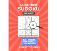 Large Print Sudoku: 200 Hard Level Puzzles with Full Solutions for Adults and Seniors - Challenging Brain Exercise Activity Book with One Puzzle Per ... (Large Print Activity Books for Seniors)
