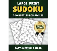 Large Print Sudoku: 200 Puzzles With Easy, Medium and Hard. Includes Solutions. (Large Print Sudoku Puzzle Books for Adults)