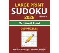 Large Print Sudoku 2026 - Volume 2: Medium & Hard Puzzles to Sharpen Your Skills | 200 Easy-to-Read Sudoku Puzzles | One Puzzle Per Page | 8.5 × 11 ... Solutions (Large Print Sudoku Collection)