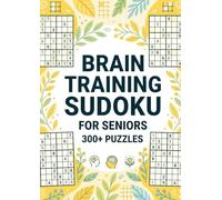 Large Print Sudoku: 300+ Brain Training Puzzles: One Puzzle Per Page, Easy to Read, A Full Year of Relaxing Number Games for Adults (Adult Relaxing Puzzle Series)