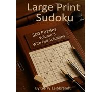 Large Print Sudoku: 300 Puzzles - Volume 3 - With Full Solutions