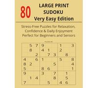 Large Print Sudoku: 80 Very Easy Puzzles for Relaxation and Confidence | Stress-Free Sudoku for Beginners and Seniors | Large Print | Solutions Included