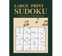 Large Print Sudoku: A Harmony of Logic & Musical Soul Food:100 Masterfully Crafted Puzzles (Rank 80),easy to medium. (Wisdom & Faith Series)