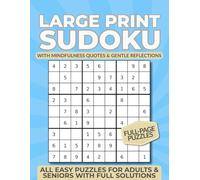 Large Print Sudoku: All Easy Sudoku Puzzles For Adults & Seniors with Mindfulness Quotes & Gentle Reflections for Calm Focus, Gentle Brain Fitness & Mindful Relaxation | Full Solutions