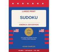 Large Print Sudoku: America 250 Edition: 120 Large Print Puzzles, Easy to Challenging - A Patriotic 250th Celebration | Brain Games for Adults & ... 1 (Brain Games for Seniors: America 250)